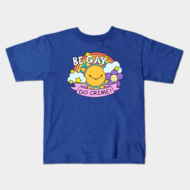 Be Gay Do Crime Kids T-Shirt by valentinahramov